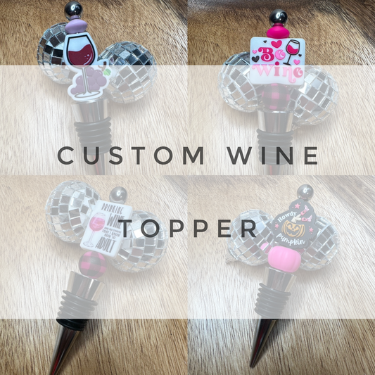 Custom Wine Topper